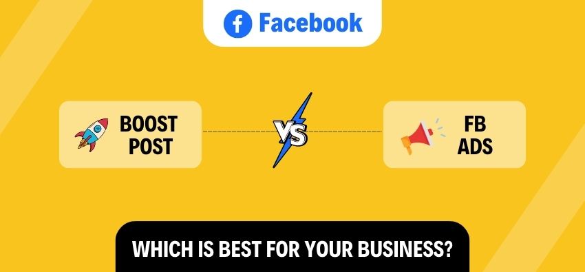 Facebook Boost Post vs Ads: Which is Best for Your Business?