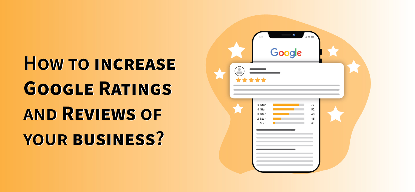 How to Increase Google Ratings and Reviews of Your Business?